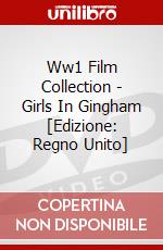 Ww1 Film Collection - Girls In Gingham [Edizione: Regno Unito] dvd