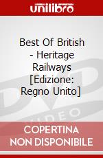 Best Of British - Heritage Railways [Edizione: Regno Unito] dvd