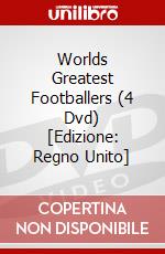 Worlds Greatest Footballers (4 Dvd) [Edizione: Regno Unito] dvd