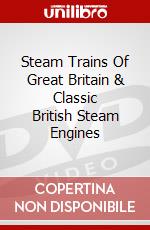 Steam Trains Of Great Britain & Classic British Steam Engines dvd