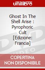 Ghost In The Shell Arise : Pyrophoric Cult [Edizione: Francia] dvd