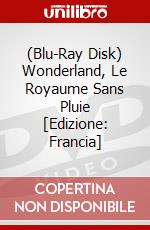 (Blu-Ray Disk) Wonderland, Le Royaume Sans Pluie [Edizione: Francia] brd