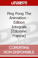 Ping Pong The Animation - Edition Integrale [Edizione: Francia] dvd