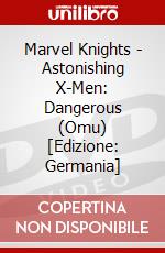 Marvel Knights - Astonishing X-Men: Dangerous (Omu) [Edizione: Germania] dvd