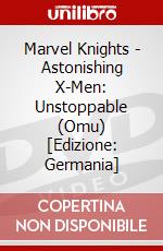 Marvel Knights - Astonishing X-Men: Unstoppable (Omu) [Edizione: Germania] dvd