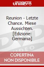 Reunion - Letzte Chance. Miese Aussichten. [Edizione: Germania] dvd