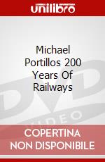 Michael Portillos 200 Years Of Railways dvd