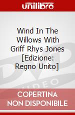 Wind In The Willows With Griff Rhys Jones [Edizione: Regno Unito] dvd