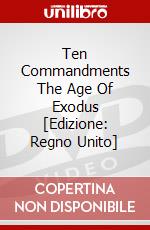 Ten Commandments The Age Of Exodus [Edizione: Regno Unito] dvd