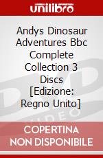 Andys Dinosaur Adventures Bbc  Complete Collection 3 Discs [Edizione: Regno Unito] dvd