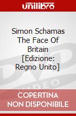 Simon Schamas The Face Of Britain [Edizione: Regno Unito] dvd