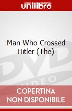 Man Who Crossed Hitler (The) dvd