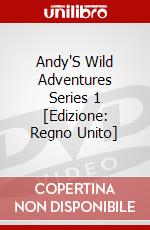 Andy'S Wild Adventures Series 1 [Edizione: Regno Unito] dvd