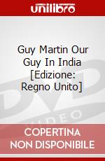 Guy Martin Our Guy In India [Edizione: Regno Unito] dvd