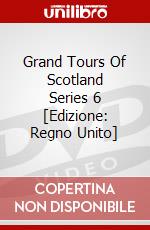 Grand Tours Of Scotland Series 6 [Edizione: Regno Unito] dvd