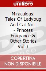 Miraculous: Tales Of Ladybug And Cat Noir - Princess Fragrance & Other Stories Vol 3 dvd
