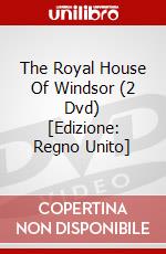 The Royal House Of Windsor (2 Dvd) [Edizione: Regno Unito] dvd