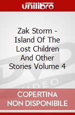 Zak Storm - Island Of The Lost Children And Other Stories Volume 4 dvd