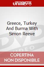 Greece, Turkey And Burma With Simon Reeve dvd
