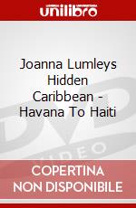Joanna Lumleys Hidden Caribbean - Havana To Haiti dvd