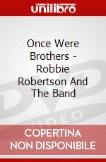 Once Were Brothers - Robbie Robertson And The Band dvd