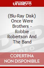 (Blu-Ray Disk) Once Were Brothers - Robbie Robertson And The Band brd