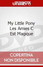 My Little Pony Les Amies C Est Magique [Edizione: Francia] dvd