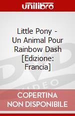 Little Pony - Un Animal Pour Rainbow Dash [Edizione: Francia] dvd