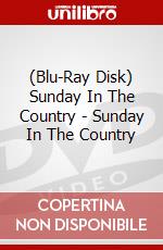 (Blu-Ray Disk) Sunday In The Country - Sunday In The Country brd