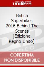 British Superbikes 2016 Behind The Scenes [Edizione: Regno Unito] dvd