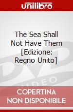 The Sea Shall Not Have Them [Edizione: Regno Unito] dvd