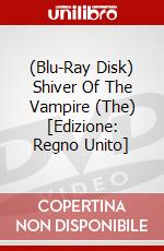 (Blu-Ray Disk) Shiver Of The Vampire (The) [Edizione: Regno Unito] brd