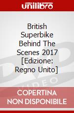 British Superbike Behind The Scenes 2017 [Edizione: Regno Unito] dvd