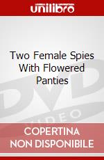 Two Female Spies With Flowered Panties dvd