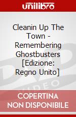 Cleanin Up The Town - Remembering Ghostbusters [Edizione: Regno Unito] dvd