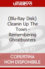 (Blu-Ray Disk) Cleanin Up The Town - Remembering Ghostbusters brd