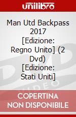 Man Utd Backpass 2017 [Edizione: Regno Unito] (2 Dvd) [Edizione: Stati Uniti] dvd