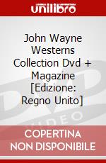 John Wayne Westerns Collection Dvd + Magazine [Edizione: Regno Unito] dvd