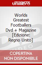 Worlds Greatest Footballers Dvd + Magazine [Edizione: Regno Unito] dvd