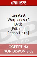 Greatest Warplanes (3 Dvd) [Edizione: Regno Unito] dvd