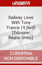 Railway Lives With Tony Francis (4 Dvd) [Edizione: Regno Unito] dvd