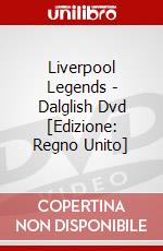 Liverpool Legends - Dalglish Dvd [Edizione: Regno Unito] dvd