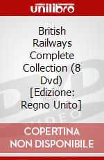 British Railways Complete Collection (8 Dvd) [Edizione: Regno Unito] dvd
