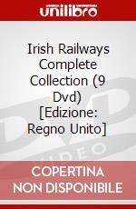 Irish Railways Complete Collection (9 Dvd) [Edizione: Regno Unito] dvd