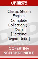 Classic Steam Engines Complete Collection (5 Dvd) [Edizione: Regno Unito] dvd