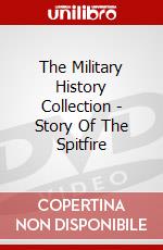 The Military History Collection - Story Of The Spitfire dvd