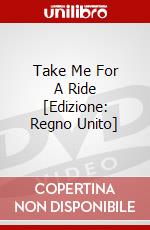 Take Me For A Ride [Edizione: Regno Unito] dvd