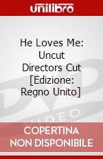 He Loves Me: Uncut Directors Cut [Edizione: Regno Unito] dvd