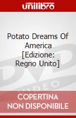 Potato Dreams Of America [Edizione: Regno Unito] dvd