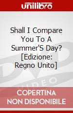 Shall I Compare You To A Summer'S Day? [Edizione: Regno Unito] dvd